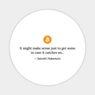 Satoshi Nakamoto quote Magnet